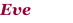 Eve